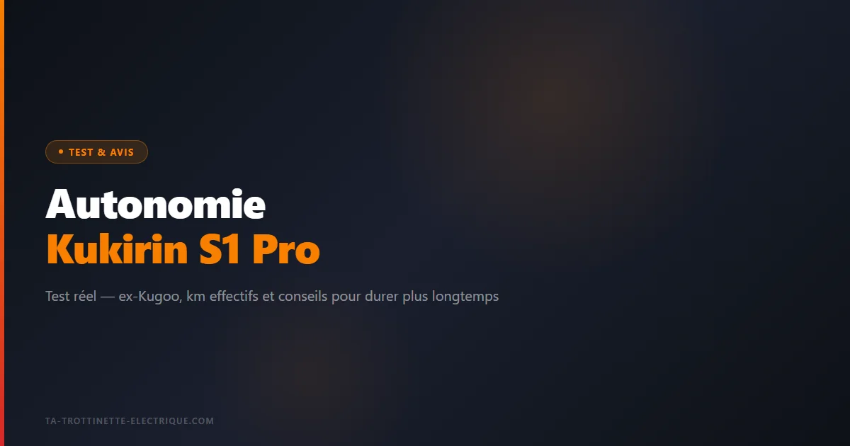 Autonomie Kukirin S1 Pro — ex-Kugoo, km effectifs et conseils pour durer plus longtemps