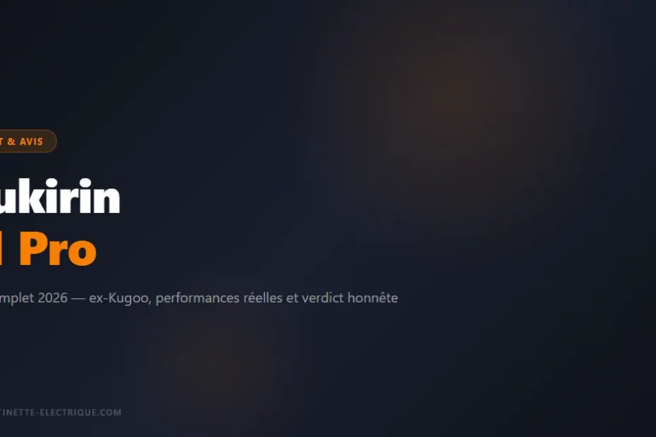 Kukirin S1 Pro — ex-Kugoo, performances réelles et verdict honnête