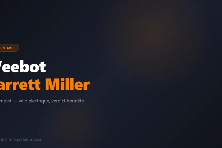 Weebot Garrett Miller — vélo électrique, verdict honnête